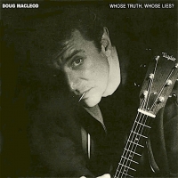Doug MacLeod "Whose Truth, Whose Lies?" CD